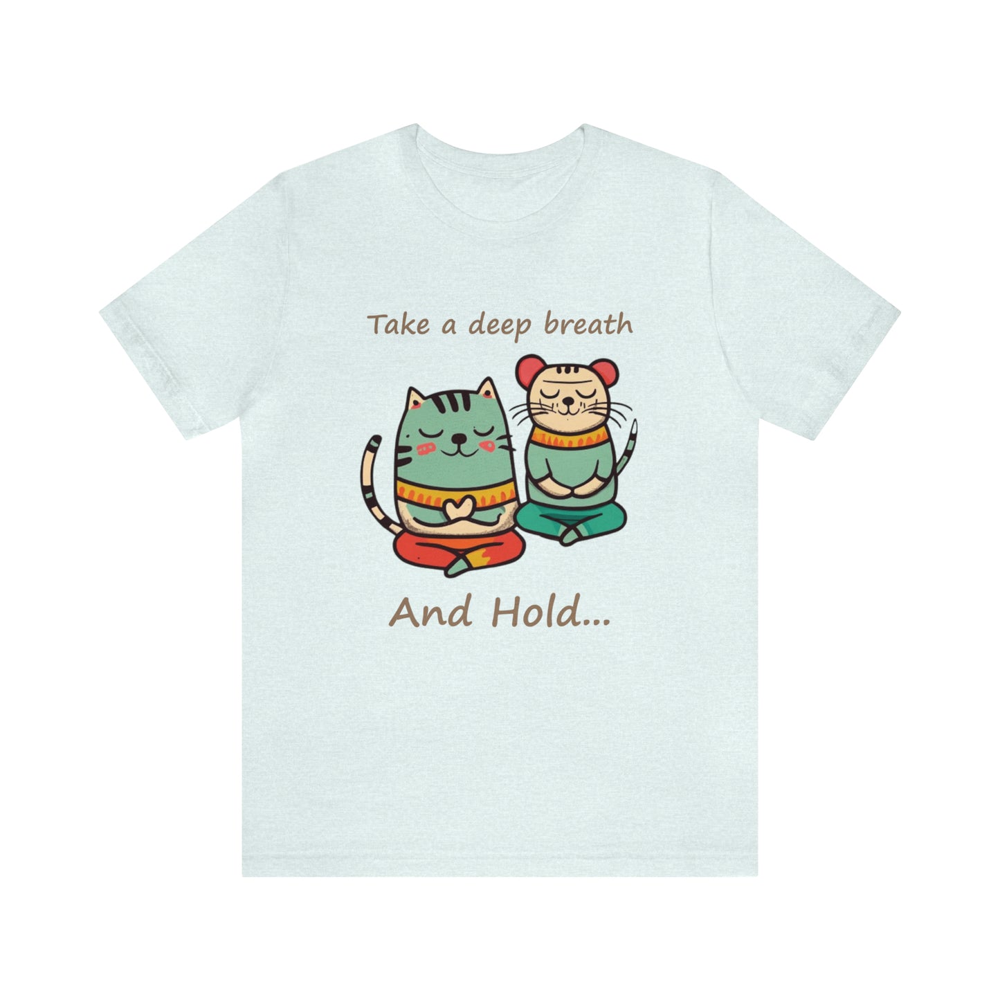 Deep Breath and Hold-Cat and Mouse-Unisex Jersey Short Sleeve Tee