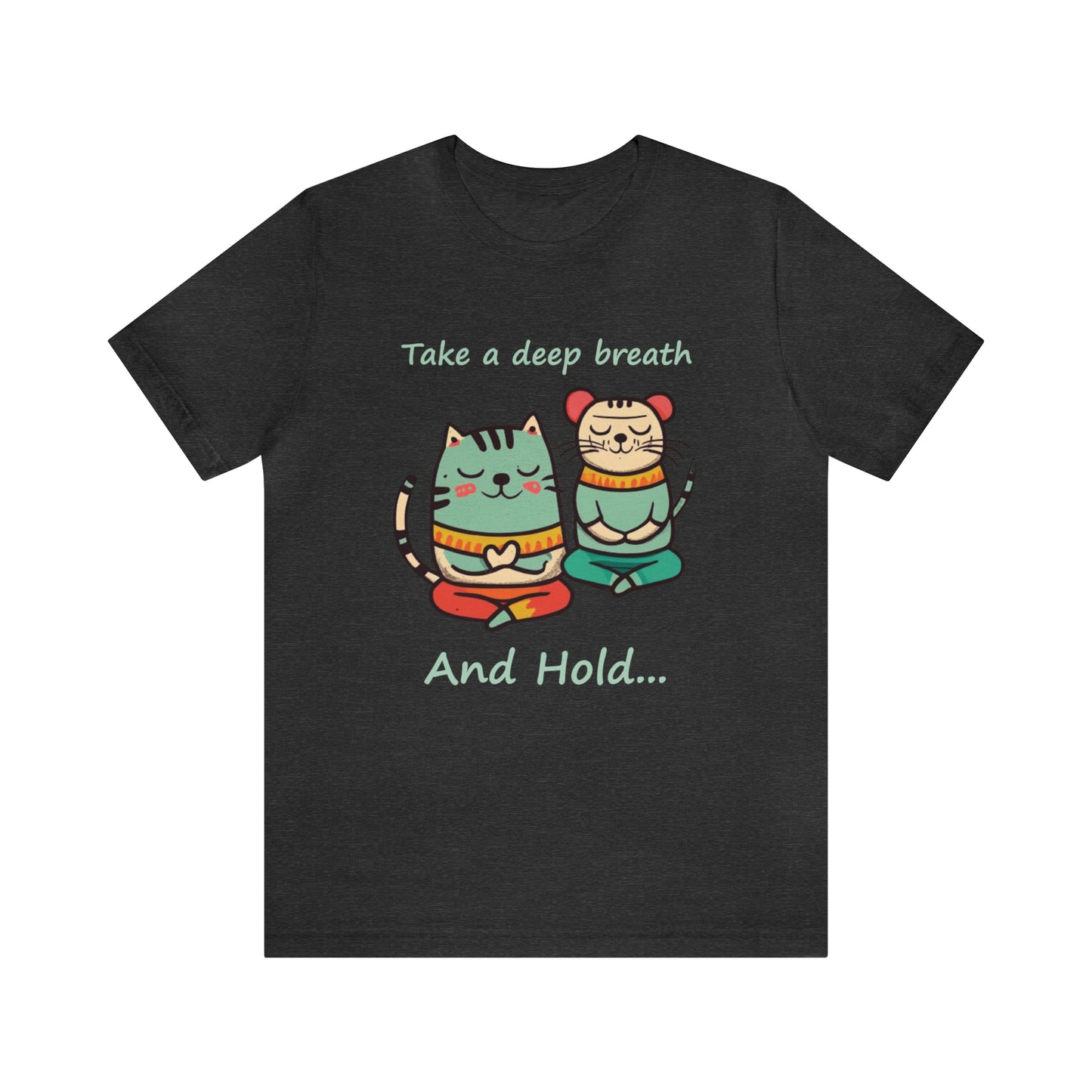 Deep Breath and Hold-Cat and Mouse-Unisex Jersey Short Sleeve Tee