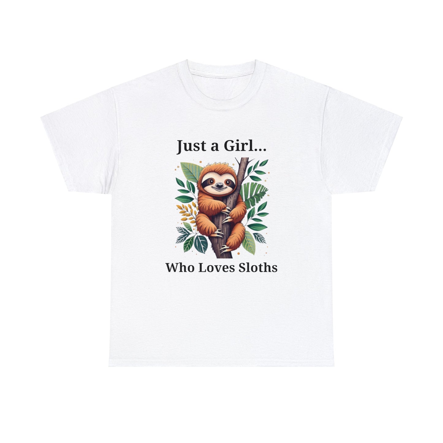 Cute Sloth T Shirt -Just a Girl Who Loves Sloths -Womens Heavy Cotton Tee