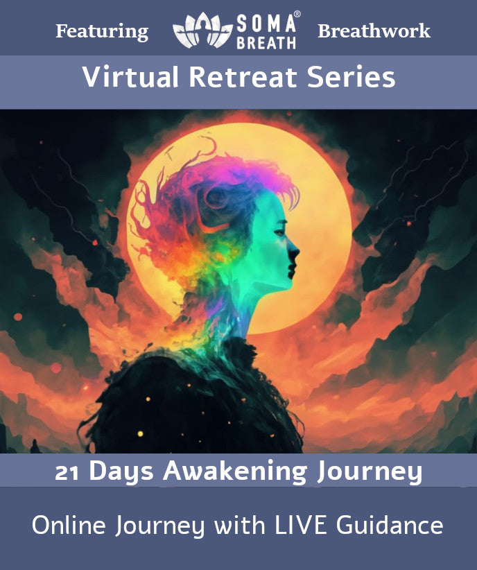Virtual Retreat - 21 Day Awakening Breathwork Journey SOMA Breath Breathwork Online Guided Retreat