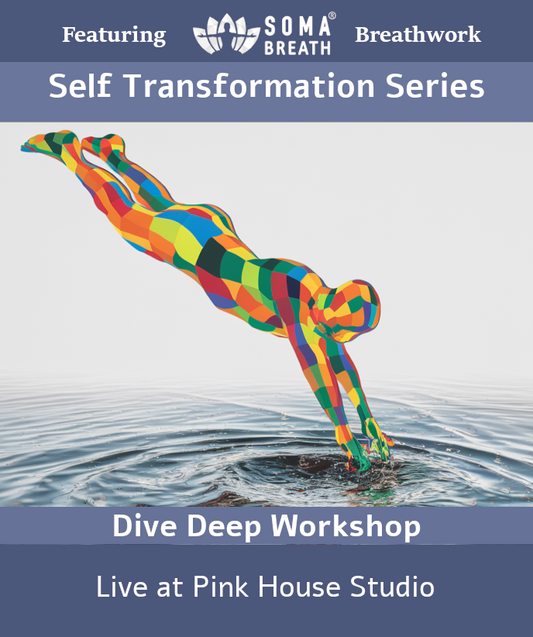 Dive Deep Personal Connection and Awareness Workshop Featuring SOMA Breath® Breathwork - Live In Person