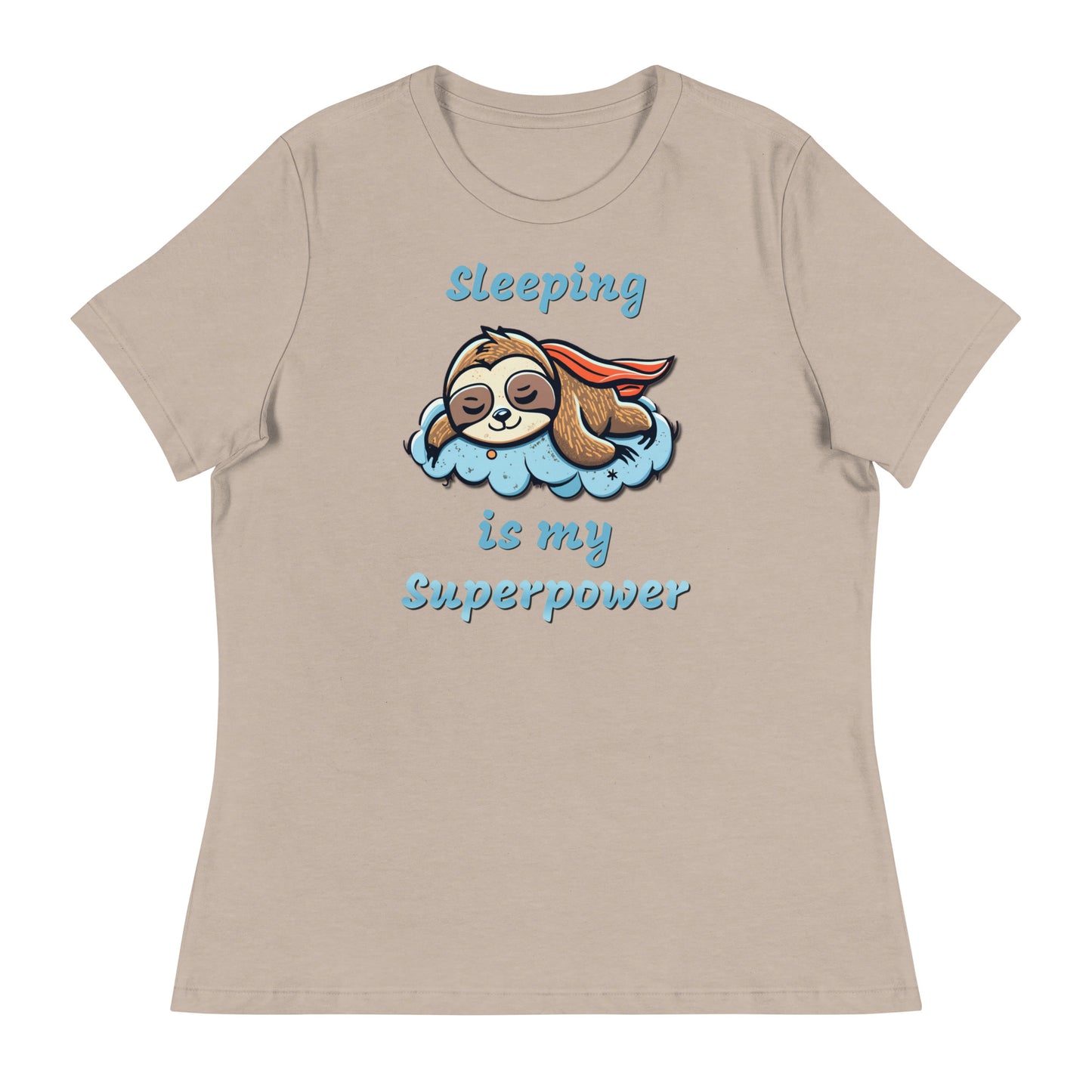 Sloth-Sleeping is my superpower Custom Designed Women's Relaxed T-Shirt
