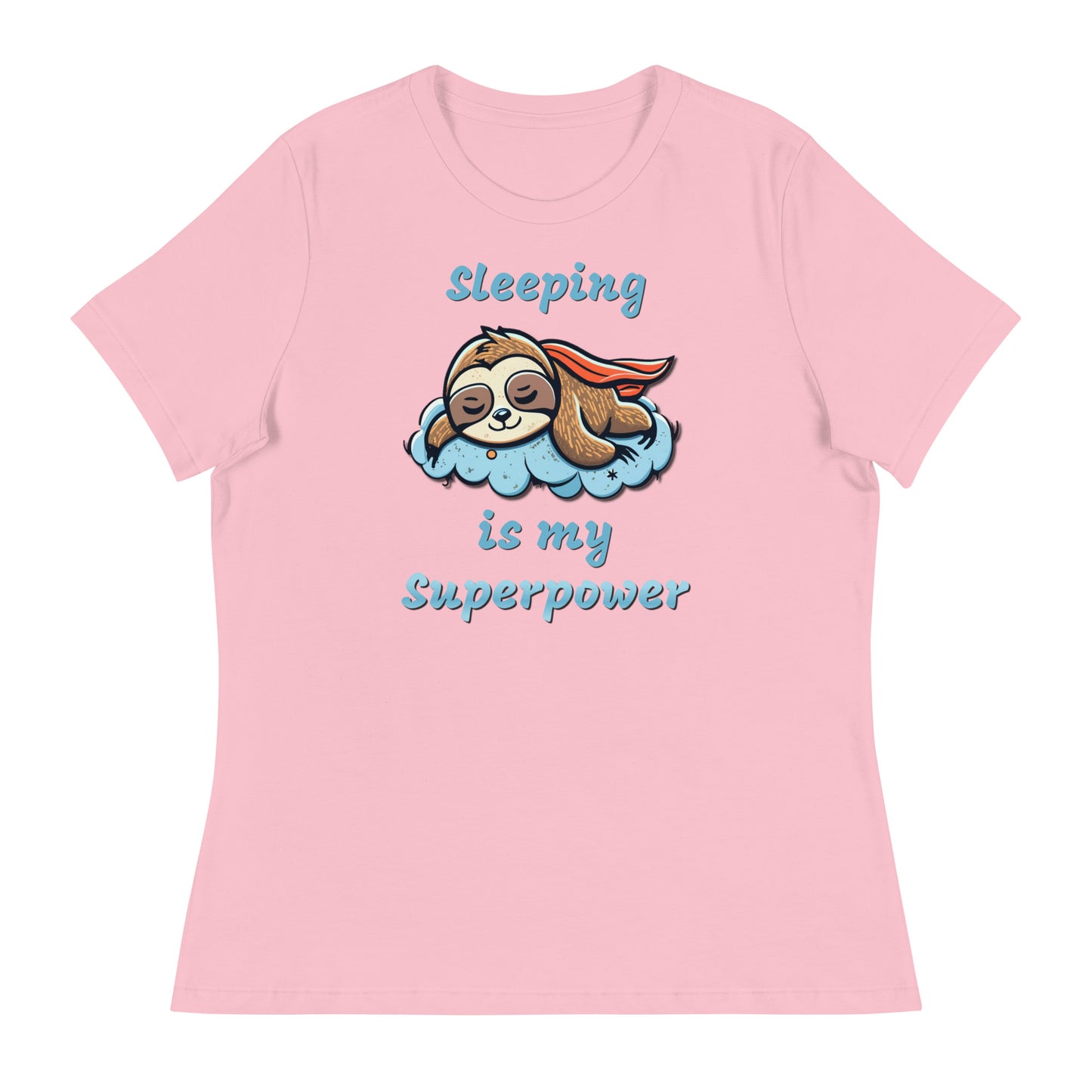 Sloth-Sleeping is my superpower Custom Designed Women's Relaxed T-Shirt
