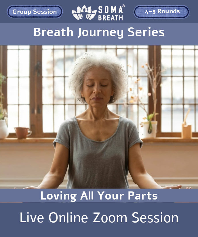 Awakening  Breath Journey SOMA Breath® Breathwork Meditation Session Live online via Zoom - Loving All Your Parts