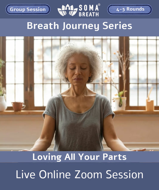 Awakening  Breath Journey SOMA Breath® Breathwork Meditation Session Live online via Zoom - Loving All Your Parts