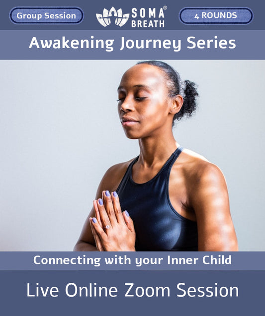 Awakening Journey SOMA Breath® Breathwork Meditation Session Live online via Zoom - Connecting with your Inner Child