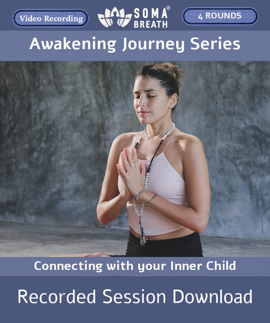 Connecting with Your Inner Child-SOMA Breath® Awakening Journey Breathwork Session Video RECORDING Digital Download