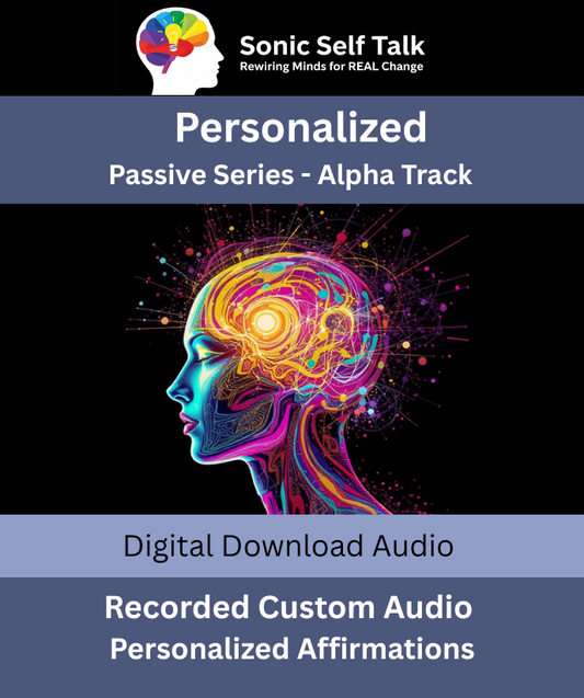 Sonic Self Talk Positive Affirmations-Customized Personal - Alpha Track Vol 1 Digital Download Audio