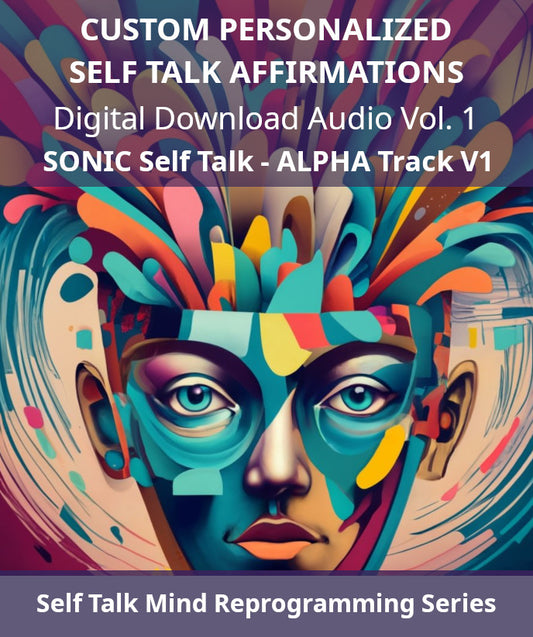 Sonic Self Talk Positive Affirmations-Customized Personal - Alpha Track Vol 1 Digital Download Audio